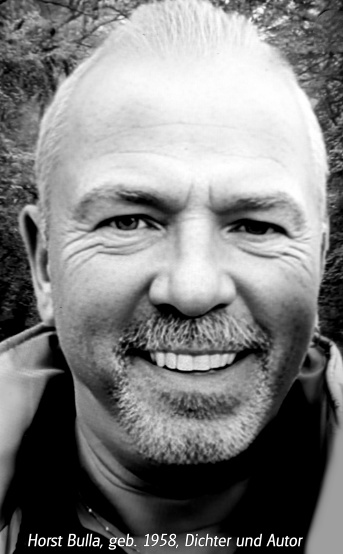 Horst Bulla, geboren 1958, deutscher Freidenker, Dichter, Autor, Liedtexter und Publizist.