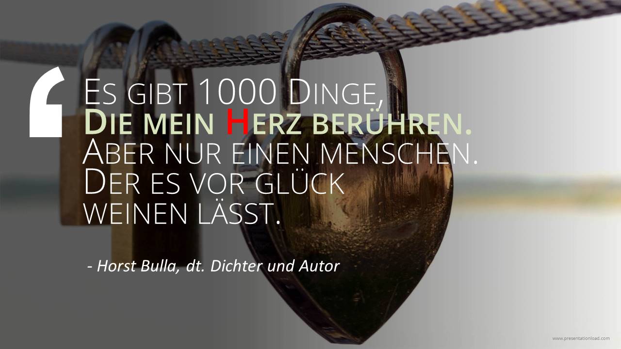Spruch-Bild: Es gibt 1000 Dinge, die mein Herz berühren. (Horst Bulla)