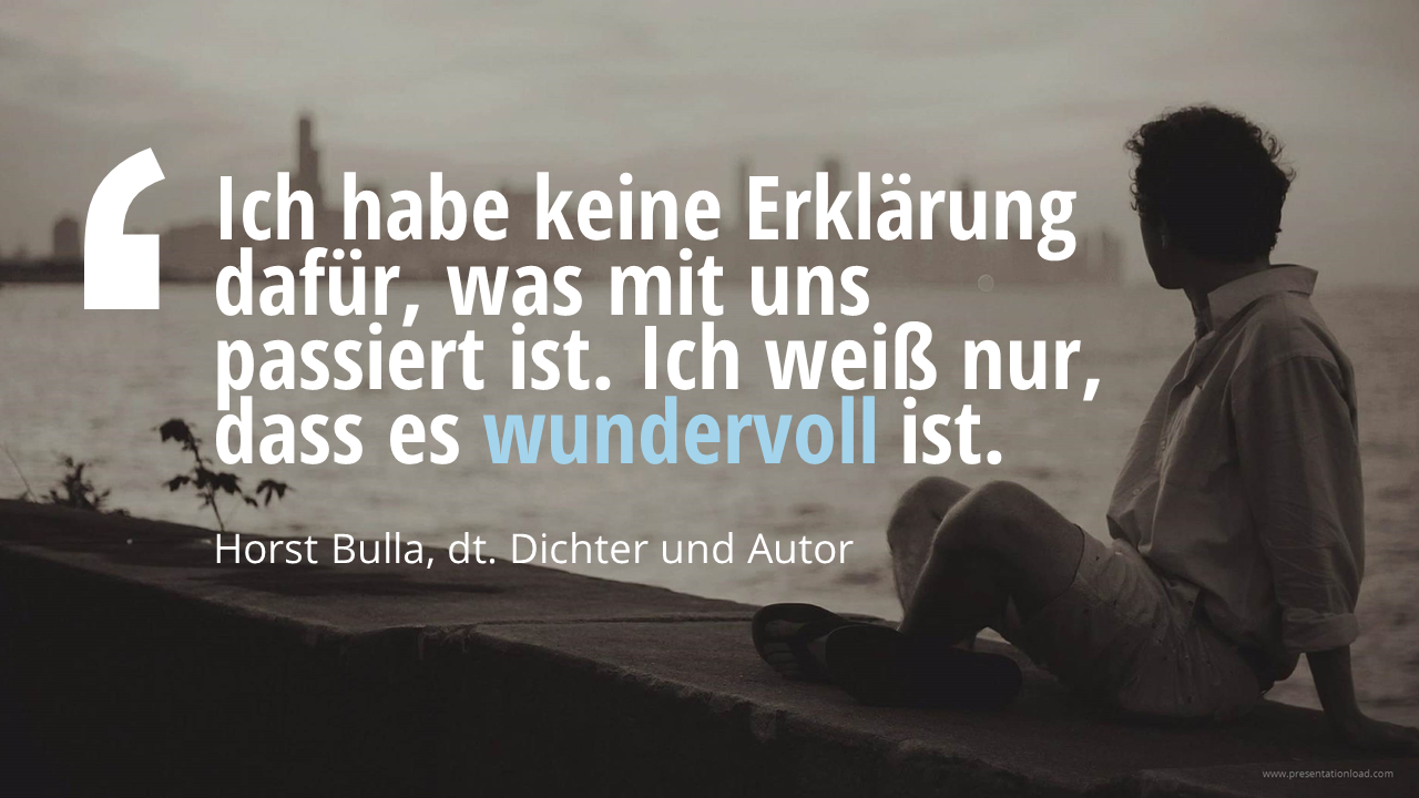 Spruch-Bild: Ich habe keine Erklärung dafür, was mit uns passiert ist. (Horst Bulla)