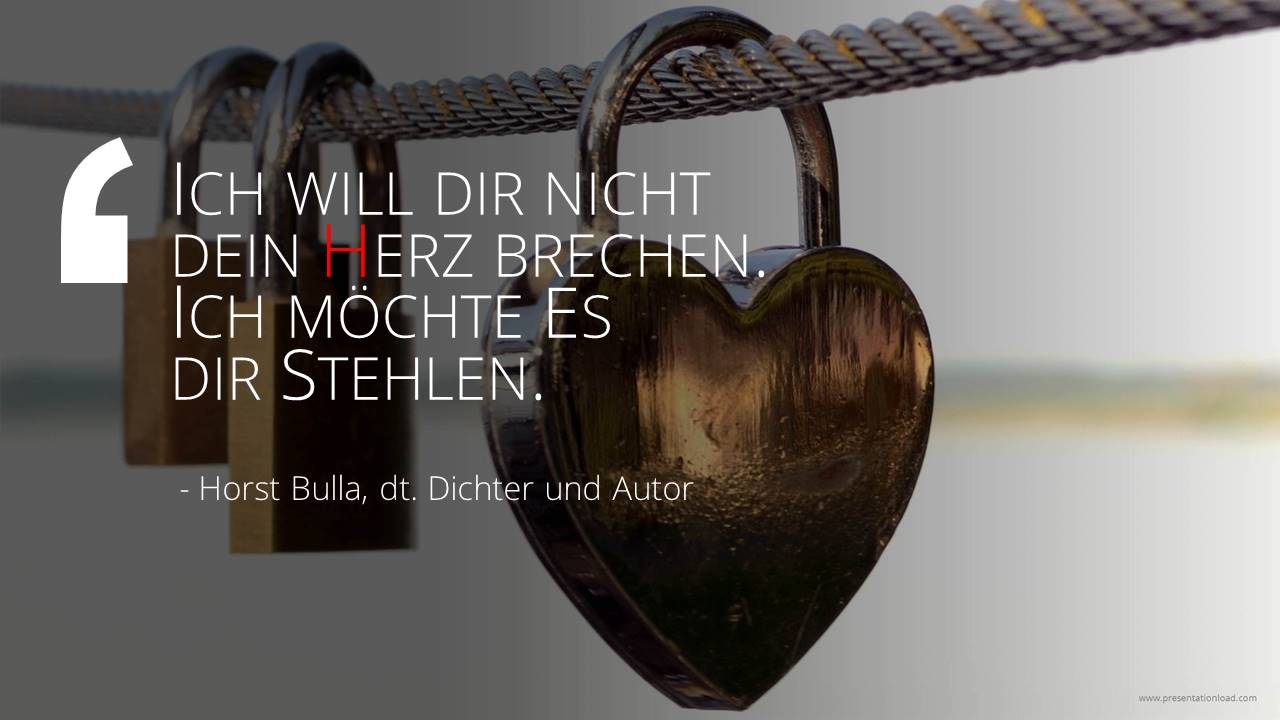 Spruch-Bild: Ich will dir nicht dein Herz brechen. (Horst Bulla)